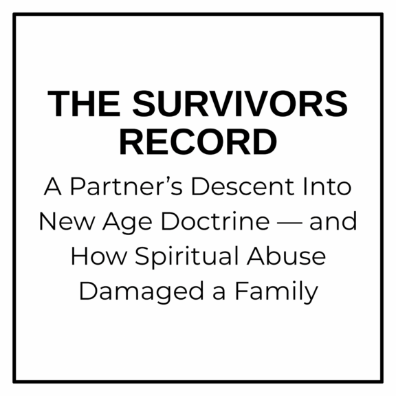 The Survivors Record: A Partner’s Descent Into New Age Doctrine — and How Spiritual Abuse Damaged a Family
