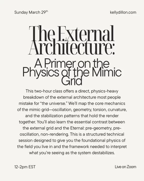 Next Live Class — The External Architecture: A Primer on the Physics of the Mimic Grid